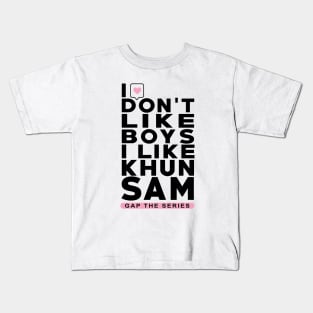 I don't like boys i like khun sam - Gap The Series - FreenBecky Kids T-Shirt